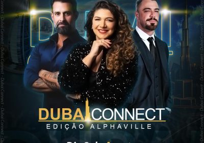 Dubai Connect 2024: Evento Promete Conectar e Inspirar Empreendedores em Alphaville